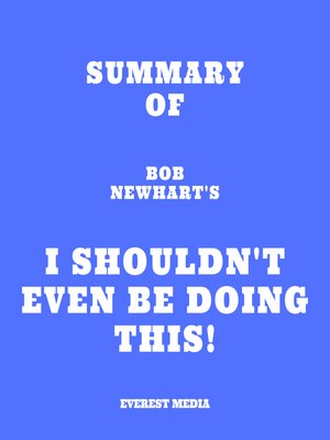 cover image of Summary of Bob Newhart's I Shouldn't Even Be Doing This!
